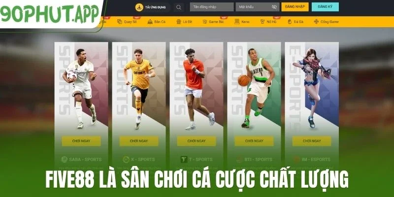 Five88 là sân chơi cá cược chất lượng