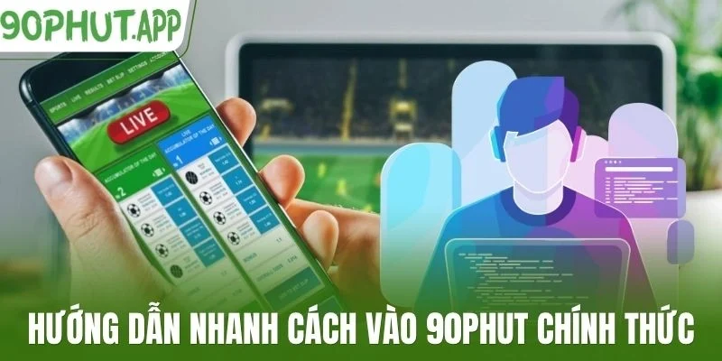 Hướng dẫn nhanh cách vào 90Phut chính thức