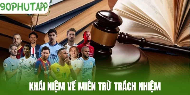 Khái niệm về chính sách miễn trừ trách nhiệm