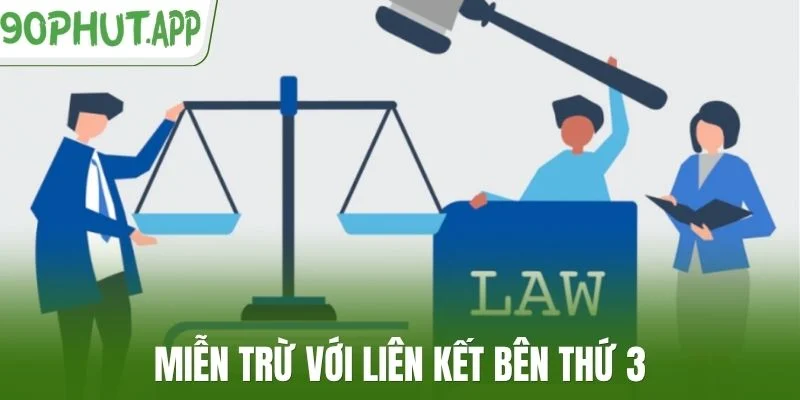 Miễn trừ với liên kết bên thứ 3