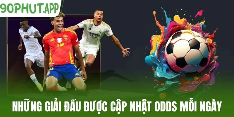 Những giải đấu được cập nhật odds mỗi ngày