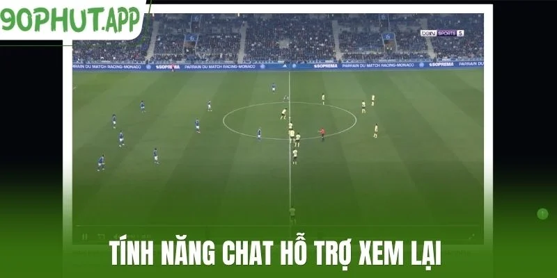 Tính năng chat hỗ trợ xem lại 