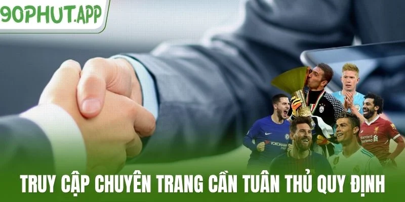 Truy cập chuyên trang cần tuân thủ quy định