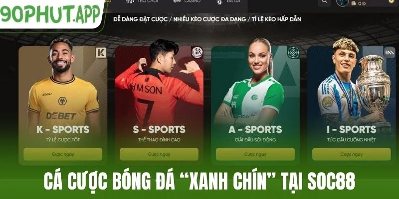 Cá cược bóng đá “xanh chín” tại Soc88