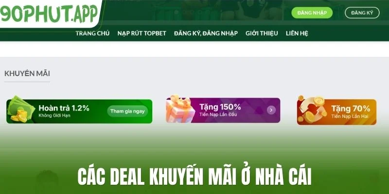 Các deal khuyến mãi ở nhà cái