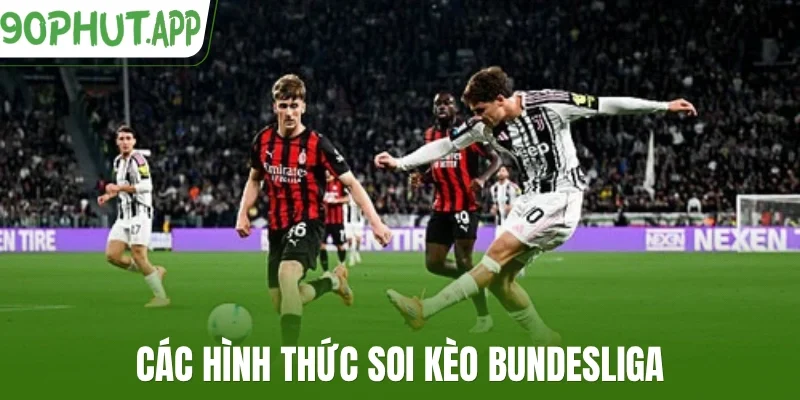 Các hình thức soi kèo Bundesliga