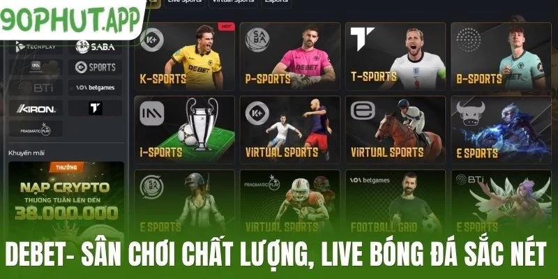 Debet- Sân chơi chất lượng, live bóng đá sắc nét 