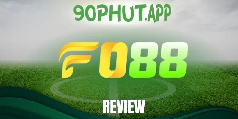 Fo88 có bảng kèo “ngon”, thưởng rất cao