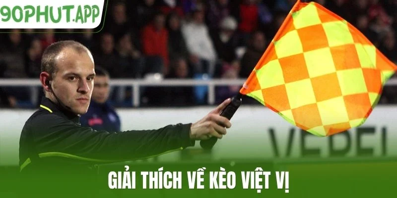 Giải thích về kèo việt vị