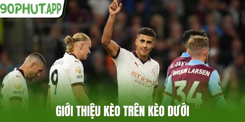 Giới thiệu kèo trên kèo dưới