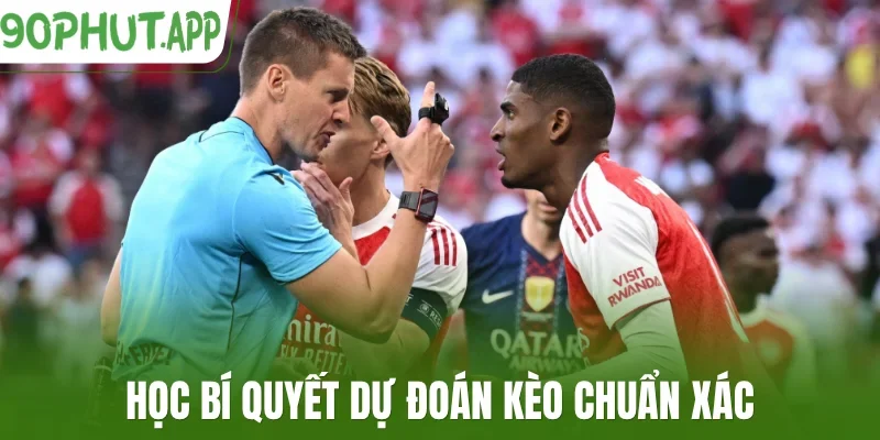 Học bí quyết dự đoán kèo chuẩn xác