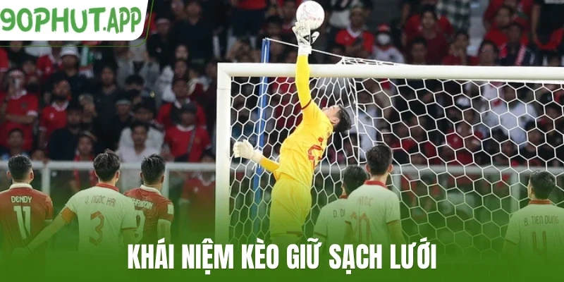 Khái niệm kèo giữ sạch lưới