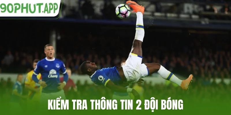 Kiểm tra thông tin 2 đội bóng