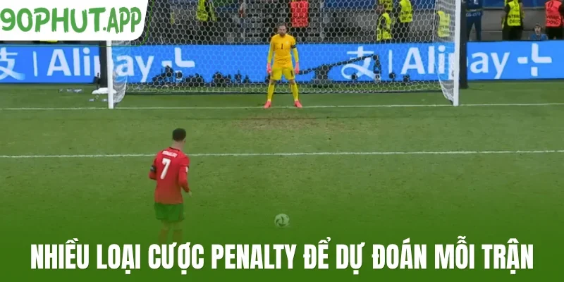 Nhiều loại cược penalty để dự đoán mỗi trận