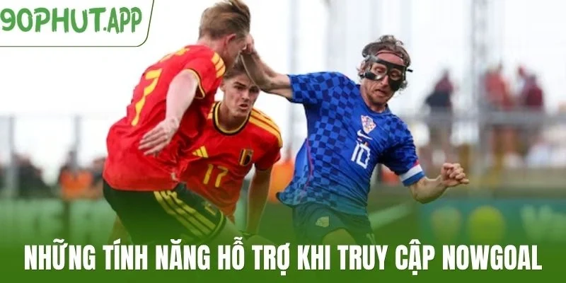 Những đấu trường hot nhất tại Nowgoal