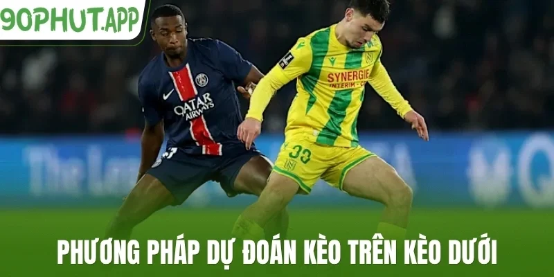 Phương pháp dự đoán kèo trên kèo dưới
