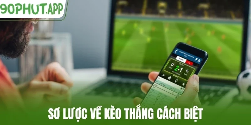 Sơ lược về kèo thắng cách biệt