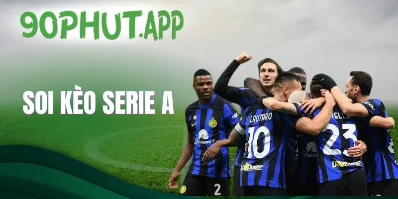 Kiên nhẫn theo dõi biến động odds Serie A 