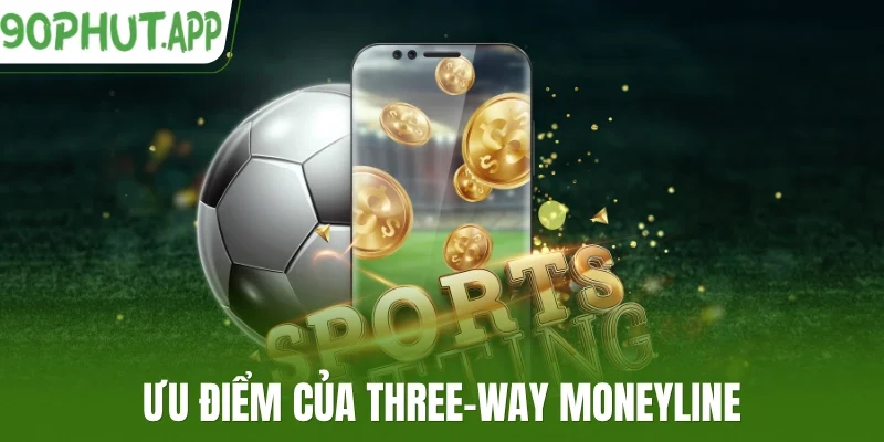 Ưu điểm của Three-way moneyline
